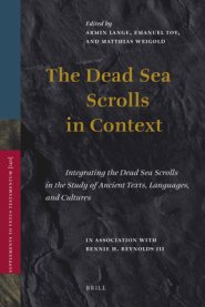 The Dead Sea Scrolls in Context (2 Vols): Integrating the Dead Sea Scrolls in the Study of Ancient Texts, Languages, and Cultures