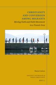 Christianity and Conversion Among Migrants: Moving Faith and Faith Movement in a Transit Area