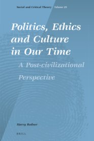 Politics, Ethics and Culture in Our Time: A Post-Civilizational Perspective