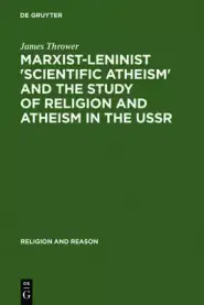 Marxist-Leninist 'Scientific Atheism' and the Study of Religion and Atheism in the USSR