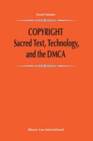 Copyright: Sacred Text, Technology, And The Dmca