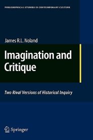 Imagination and Critique : Two Rival Versions of Historical Inquiry