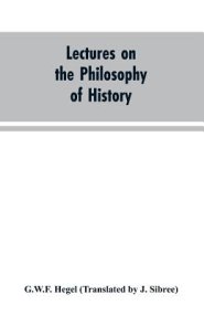 Lectures on the Philosophy of History