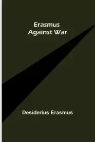 Erasmus Against War