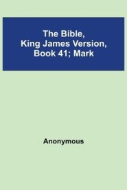 The Bible, King James version, Book 41; Mark