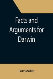 Facts and Arguments for Darwin