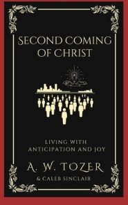 Second Coming of Christ:  Living with Anticipation and Joy