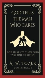 God Tells the Man Who Cares: God Speaks to Those Who Take Time to Listen