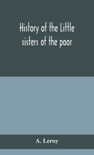 History of the Little sisters of the poor