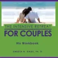 The Intensive Retreat for Couples His Workbook