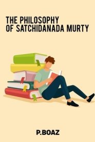 The philosophy of  satchidanada murty