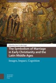 The Symbolism of Marriage in Early Christianity and the Latin Middle Ages: Images, Impact, Cognition