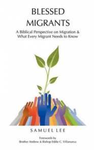 Blessed Migrants: A Biblical Perspective on Migration & What Every Migrant Needs to Know