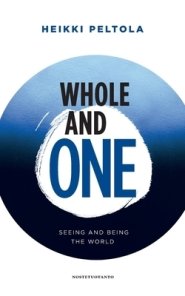 WHOLE AND ONE: Seeing and being the World