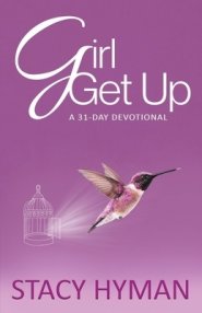 Girl Get Up: A 31-Day Devotional