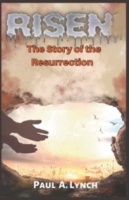 Risen: The Story of the Resurrection