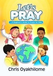 Let's Pray: A Beginner Guide to Prayer for Kids