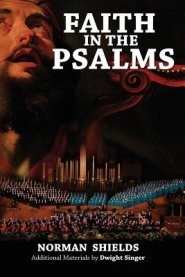 Faith in the Psalms: The Hymnal of the Old Testament