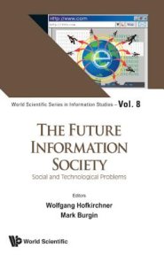 The Future Information Society: Social and Technological Problems