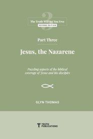 Part Three: Jesus, the Nazarene