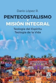 Pentecostalismo Y Mision Integral