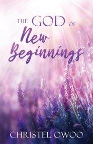 The God of New Beginnings