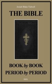 The Bible Book by Book and Period by Period : A Manual For the Study of the Bible (Easy to Read Layout)