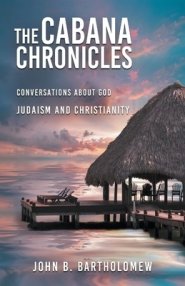 The Cabana Chronicles  Conversations About God    Judaism and Christianity