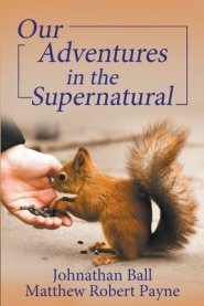 Our Adventures in the Supernatural