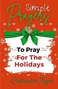 Simple Prayers To Pray For The Holidays