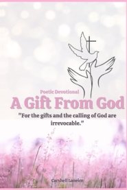 A Gift From God: Poetic Devotional