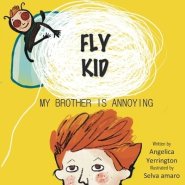 FLY KID: MY BROTHER IS ANNOYING