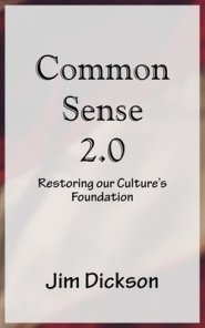 Common Sense 2.0: Restoring our Culture's Foundation