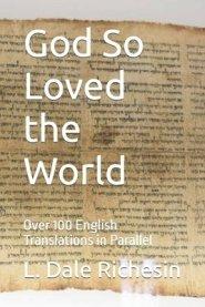 God So Loved the World: Over 100 English Translations in Parallel