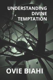 UNDERSTANDING DIVINE TEMPTATION