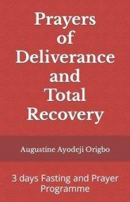 Prayers of Deliverance and Total Recovery: 3 days Fasting and Prayer Programme