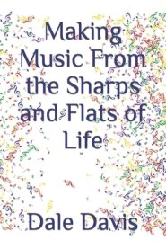 Making Music From the Sharps and Flats of Life