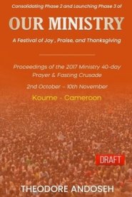 Our Ministry: A Festival of Joy, Praise, And Thanksgiving