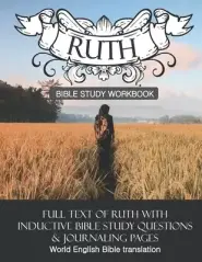 Ruth Inductive Bible Study Workbook: Full text of Ruth with inductive bible study questions and journaling pages