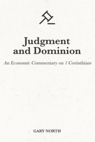 Judgment and Dominion: An Economic Commentary on 1 Corinthians