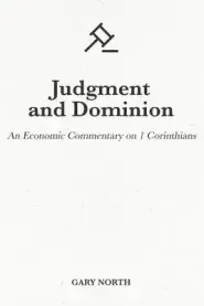 Judgment and Dominion: An Economic Commentary on 1 Corinthians