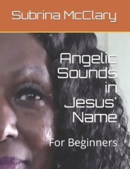 Angelic Sounds in Jesus' Name: For Beginners