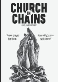 Church In Chains: You've prayed for them. Now, will you pray with them?