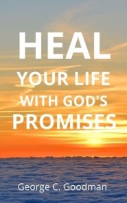 Heal Your life With God's Promises: Bible Verses For Every Need For KJV Readers