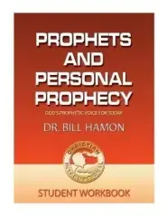 Prophets and Personal Prophecy Student Workbook: God's Prophetic Voice for Today