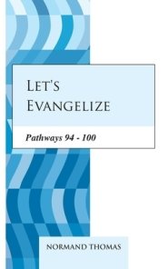 Let's evangelize: Pathways 94 - 100