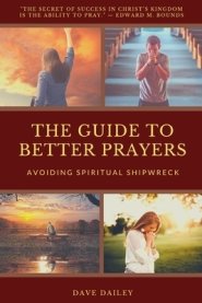 The Guide to Better Prayers: Avoiding Spiritual Shipwreck