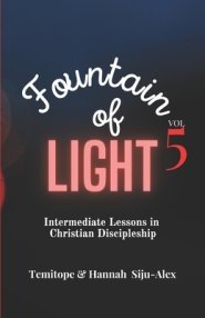 Fountain of Light - Volume 5: Intermediate Lessons in Christian Discipleship