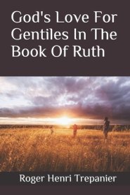 God's Love For Gentiles In The Book Of Ruth