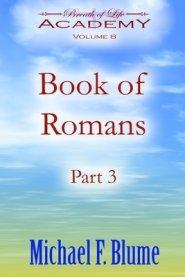 Book of Romans: Volume 8: Part 3